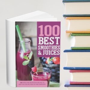 100 Best Smoothies & Juices – eBook PDF