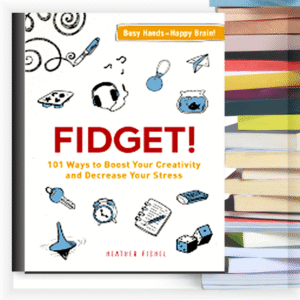 Fidget! 101 Ways to Boost Your Creativity and Reduce Stress – Buku PDF