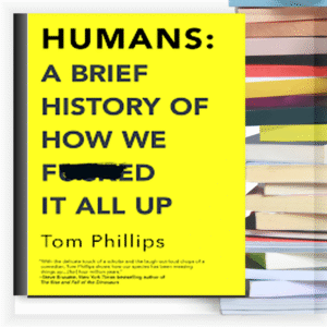 Humans: A Brief History of How We F*cked It All Up – Buku PDF