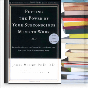 Putting the Power of Your Subconscious Mind to Work – Buku PDF