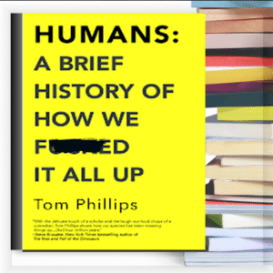 Humans: A Brief History of How We F*cked It All Up – Buku PDF